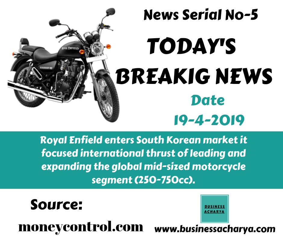 Royal Enfield enters South Korean market it focused international thrust of leading and expanding the global mid-sized motorcycle segment (250-750cc).